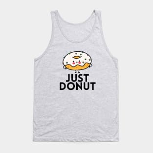 Just Donut | Donut Pun Tank Top